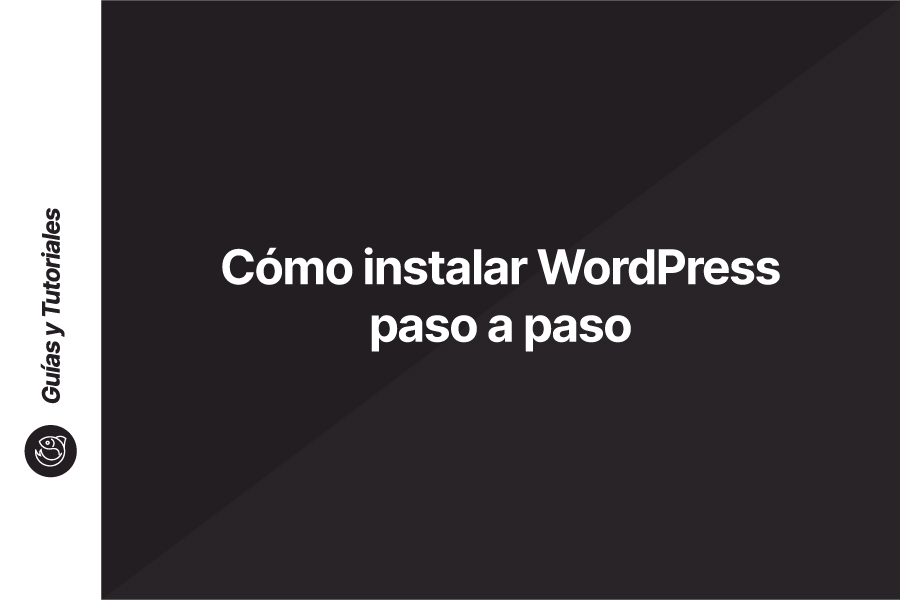 Cómo instalar WordPress paso a paso
